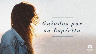 «Guiados por su Espíritu» 1 Juan 3:10 La Biblia de las Américas