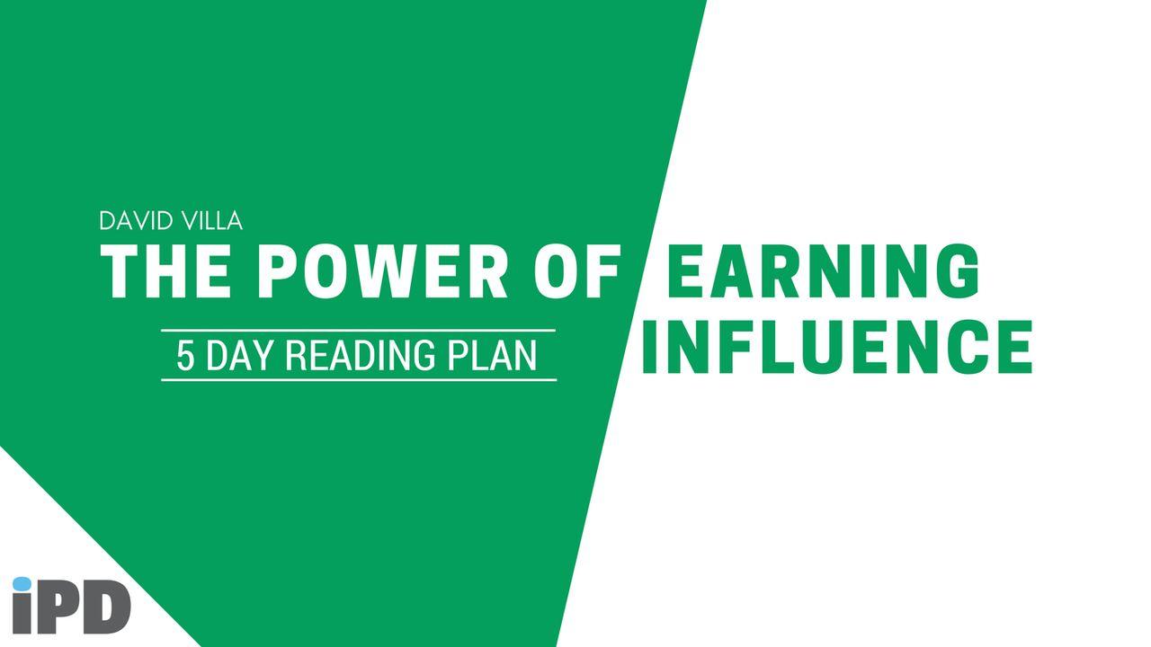 The Power of Earning Influence