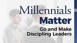 Millennials Matter: Go And Make Discipling Leaders De Spreuken 2:16-17 NBG-vertaling 1951