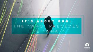 It’s About God: The “Who” Precedes The “What” Exodus 5:23 Contemporary English Version (Anglicised) 2012