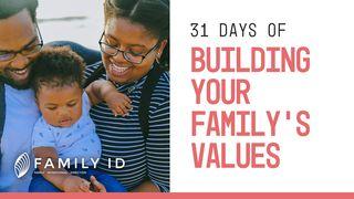 Family Id: 31 Days of Building Your Family's Values 1 இராஜாக்கள் 9:4-5 பரிசுத்த வேதாகமம் O.V. (BSI)