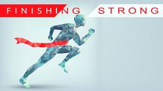 Finishing Strong Luke 14:28-29 New Living Translation