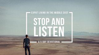 Living In The Middle East—Stop And Listen Psalms 63:1-7 The Passion Translation