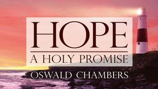 Oswald Chambers: Hope - A Holy Promise  Przysłów 16:20 UWSPÓŁCZEŚNIONA BIBLIA GDAŃSKA