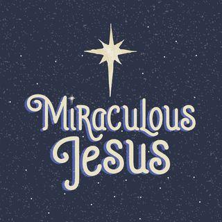 Miraculous Jesus: A 3-Day Christmas Devotional