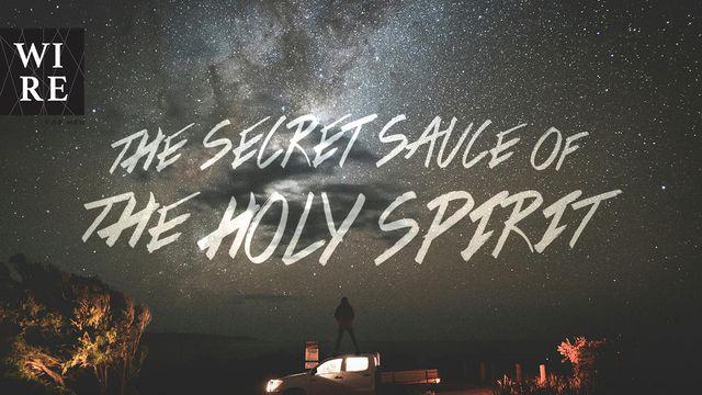 Lean in // the Secret Sauce of the Holy Spirit