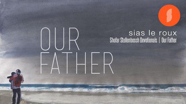 Shofar Stellenbosch | Our Father