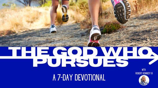 The God Who Pursues