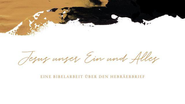 Jesus unser Ein und Alles