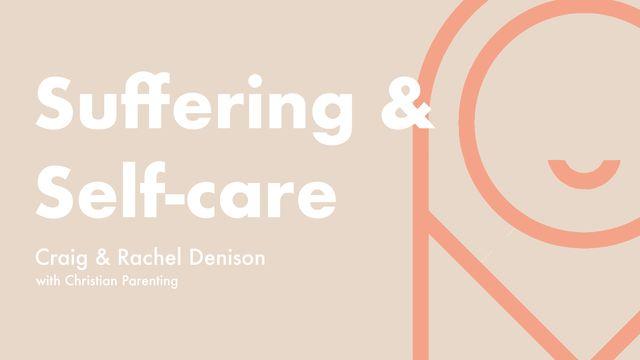 A Parent’s Guide to a New Baby: Suffering and Self-Care