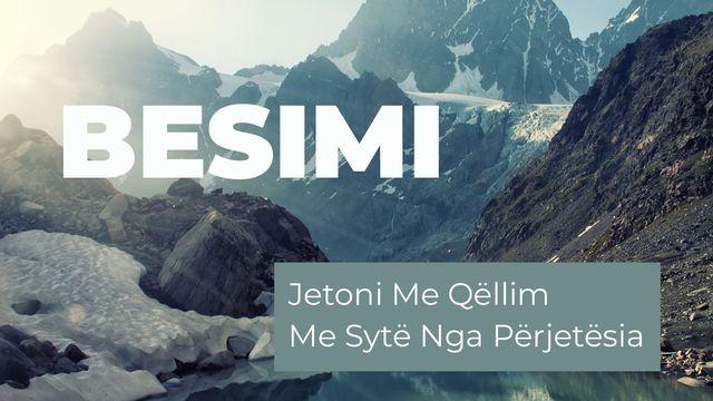 Besimi - Jetoni Me Qëllim Me Sytë Nga Përjetësia