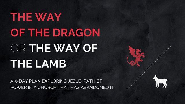 The Way of the Dragon or the Way of the Lamb