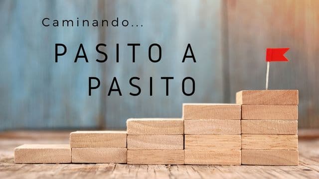 Caminando... Pasito a Pasito