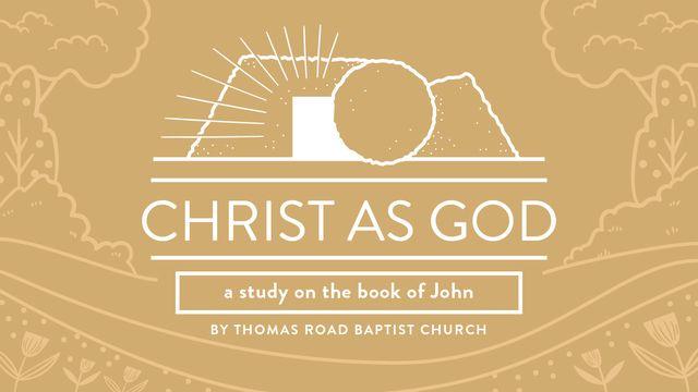 Christ as God: A Study in John