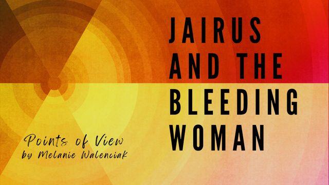Points of View: Jairus and the Bleeding Woman