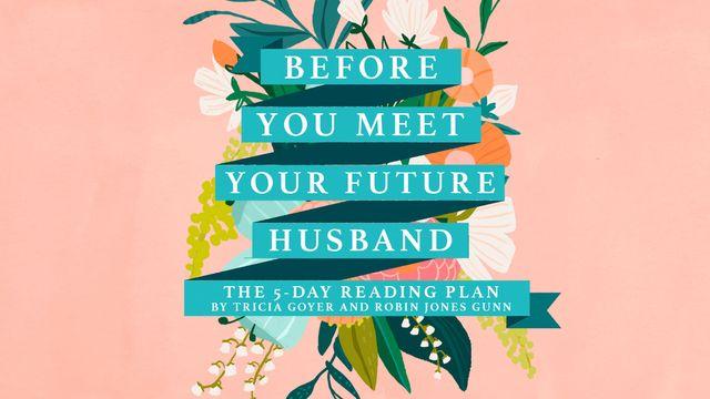 Before You Meet Your Future Husband