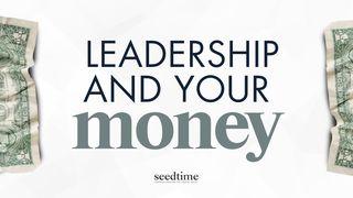 Leadership and Your Money: God's Blueprint for Financial Leadership Romans 12:11 The Passion Translation