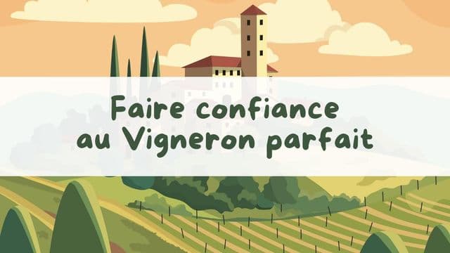 Faites confiance au Vigneron parfait, avec Eric Célérier