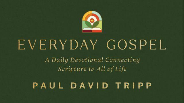 Everyday Gospel: A Daily Devotional Connecting Scripture to All of Life