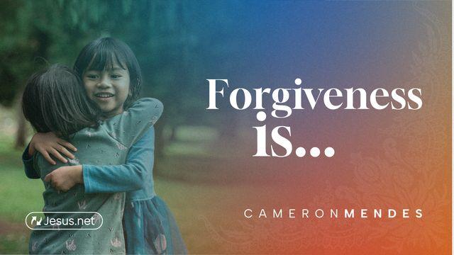 Forgiveness Is...