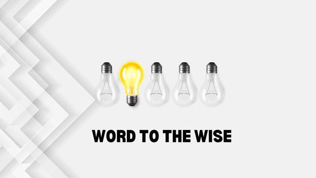 A Word to the Wise