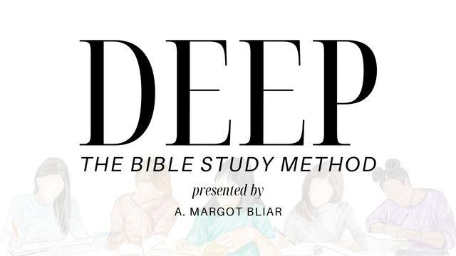 The DEEP Method: How to Discover, Explore, Engage, Practice God's Word