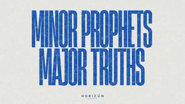 Minor Prophets, Major Truths - Joel, Amos, Obadiah, Jonah, Micah & Nahum