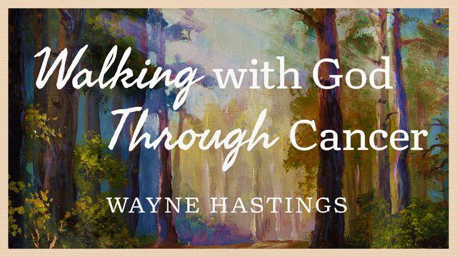 Walking With God Through Cancer