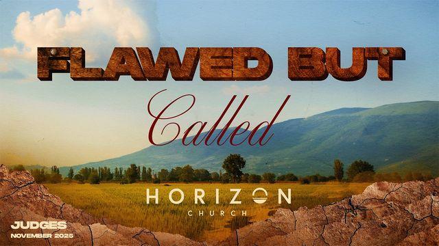 Horizon Church November Bible Reading Plan: Flawed but Called - the Book of Judges