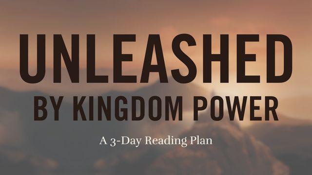 Unleashed by Kingdom Power