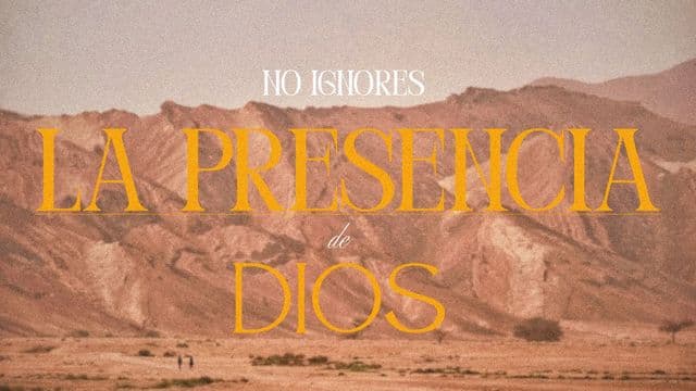 No Ignores La Presencia De Dios