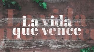 La vida que vence