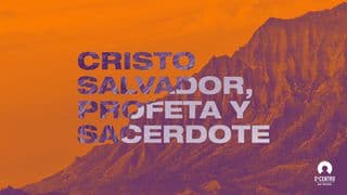 Cristo: Salvador, Profeta y Sacerdote