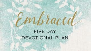 Embraced: Five Day Reading Plan