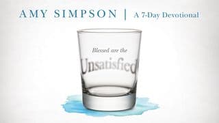 Blessed Are the Unsatisfied