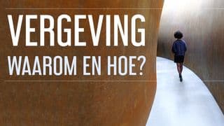 Vergeving - Waarom en hoe?