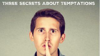 Three Secrets About Temptations