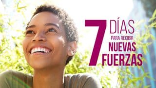 7 Días Para Recibir Nuevas Fuerzas