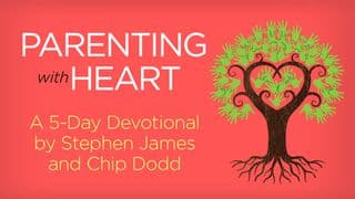 Parenting With Heart By Stephen James And Chip Dodd