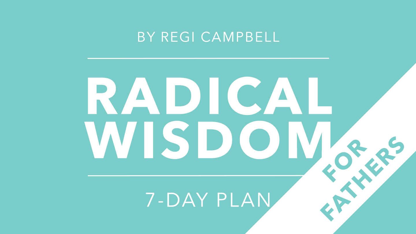 Radical Wisdom: A 7-Day Journey For Fathers Genesis 20:1-18 King James Version