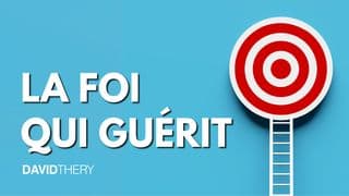 7 jours pour une foi qui guérit
