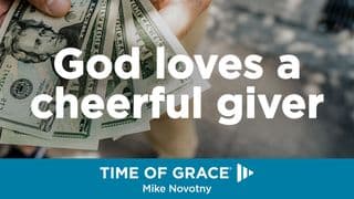 God Loves A Cheerful Giver