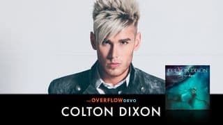 Colton Dixon - Through All Of It - The Overflow Devo