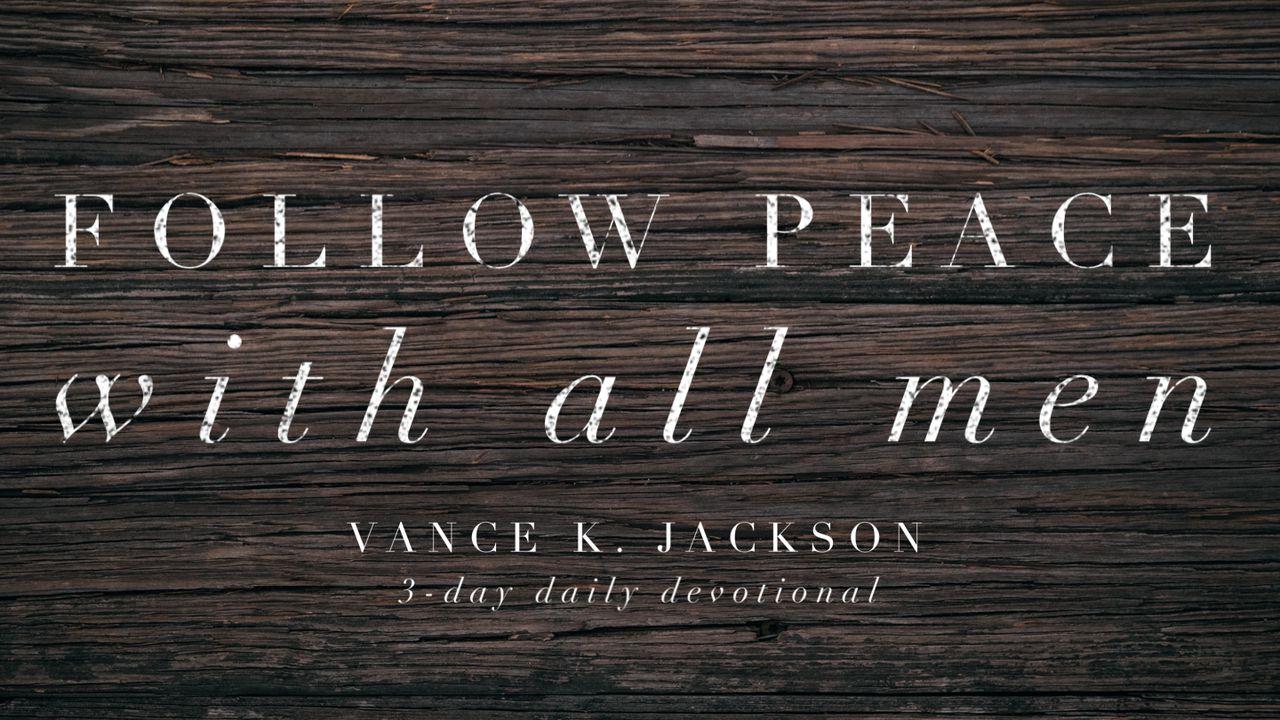 Follow Peace With All Men