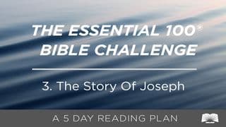 The Essential 100® Bible Challenge–The Story Of Joseph