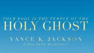 Your Body Is The Temple Of The Holy Ghost.
