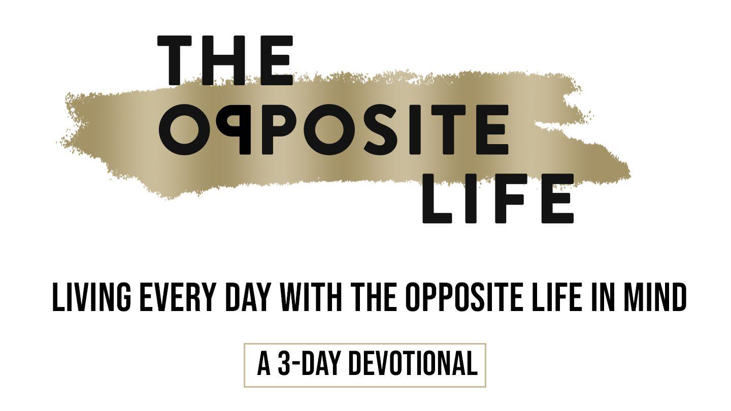 Living Every Day With The Opposite Life In Mind Lukasi 6:35 Alkitab Tambee