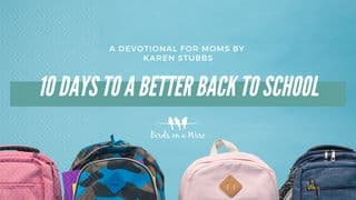 10 Days To A Better Back To School