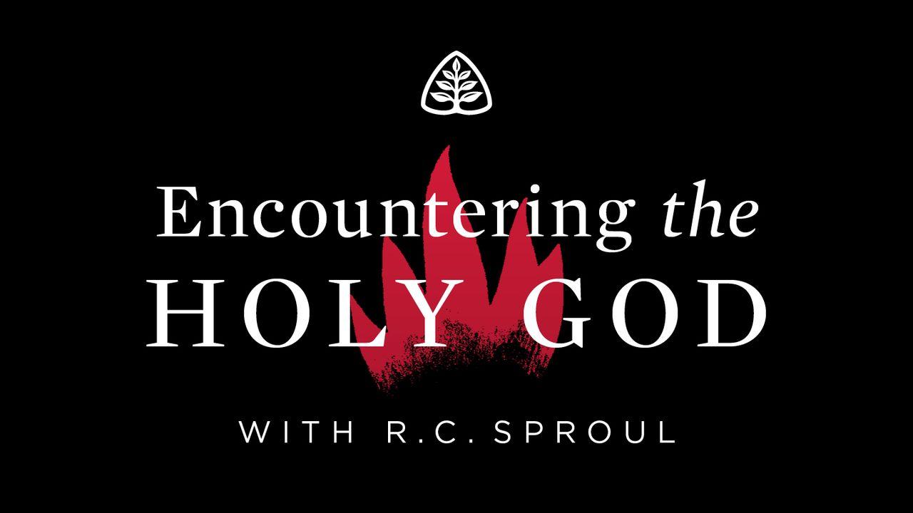 Encountering The Holy God