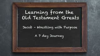 Learning From OT Greats: Jacob – Wrestling With Purpose